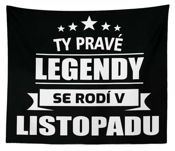 Sablio Deka Ty pravé legendy se rodí v listopadu: 150x120 cm