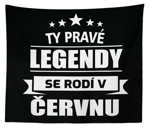 Sablio Deka Ty pravé legendy se rodí v červnu: 150x120 cm