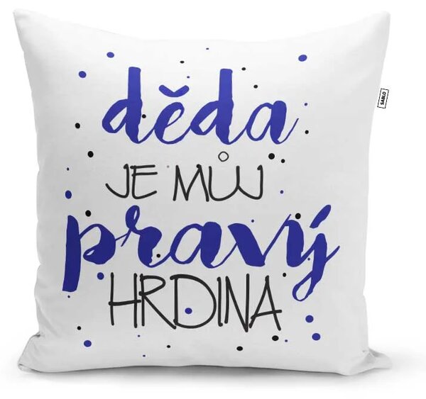 Sablio Polštář Děda je můj pravý hrdina: 40x40 cm