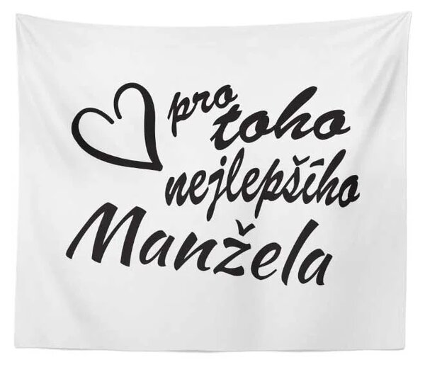 Sablio Deka Pro toho nejlepšího manžela: 150x120 cm