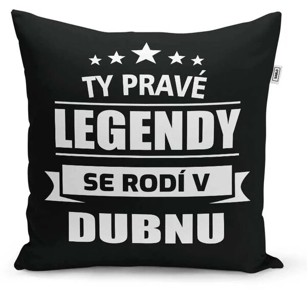 Sablio Polštář Ty pravé legendy se rodí v dubnu: 40x40 cm
