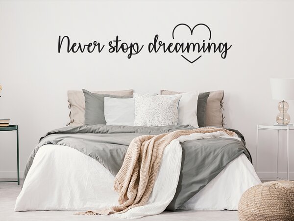 Never stop dreaming 100 x 23 cm