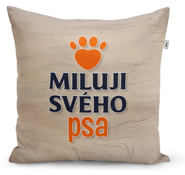 Sablio Polštář Miluji svého psa: 40x40 cm