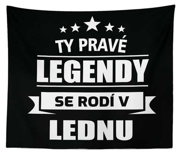Sablio Deka Ty pravé legendy se rodí v lednu: 150x120 cm