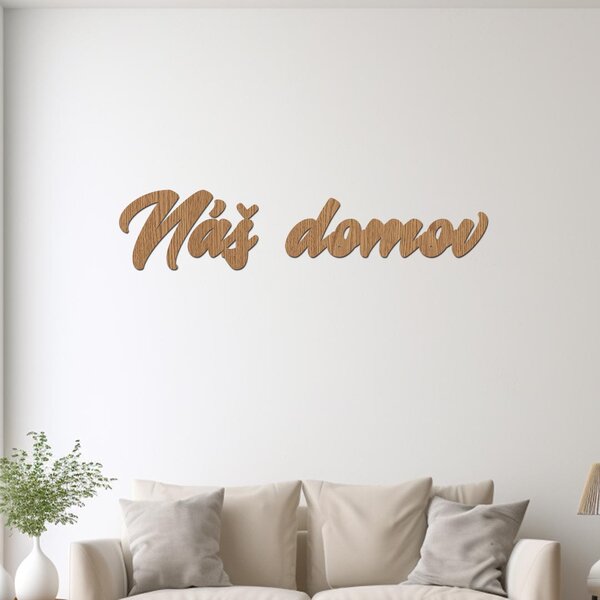 Dřevěný nápis NÁŠ DOMOV | Rozměry (cm): 60x13 | Zvolte barvu dekoru: Ořech