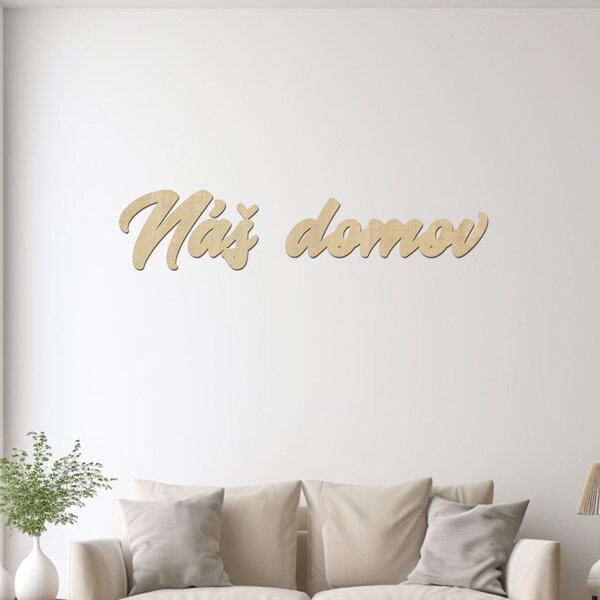 Dřevěný nápis NÁŠ DOMOV | Rozměry (cm): 60x13 | Zvolte barvu dekoru: Ořech
