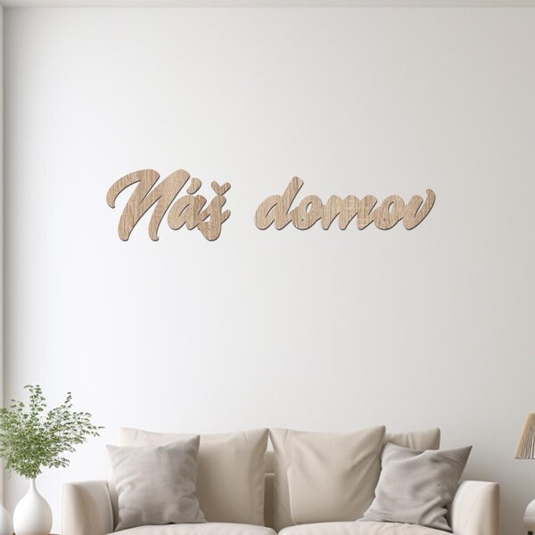 Dřevěný nápis NÁŠ DOMOV | Rozměry (cm): 60x13 | Zvolte barvu dekoru: Ořech