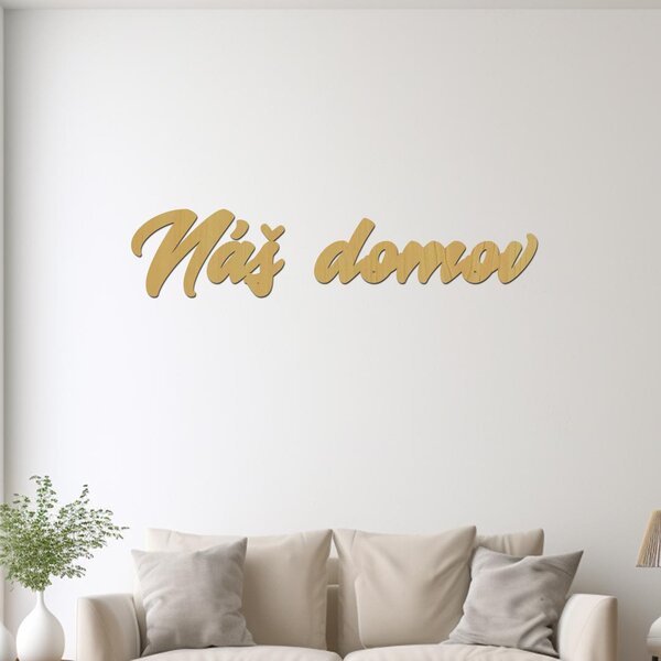 Dřevěný nápis NÁŠ DOMOV | Rozměry (cm): 60x13 | Zvolte barvu dekoru: Ořech