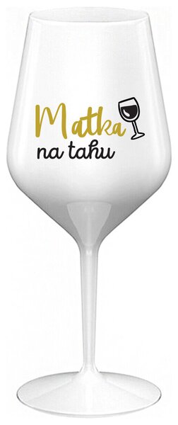 MATKA NA TAHU - bílá nerozbitná sklenička na víno 470 ml