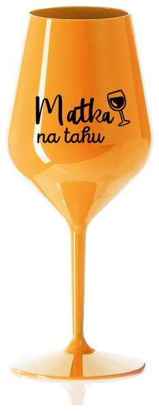 MATKA NA TAHU - oranžová nerozbitná sklenička na víno 470 ml