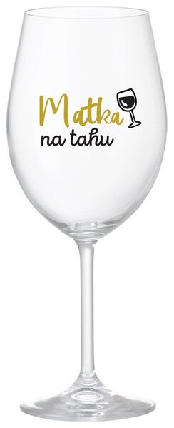 MATKA NA TAHU - čirá sklenička na víno 350 ml