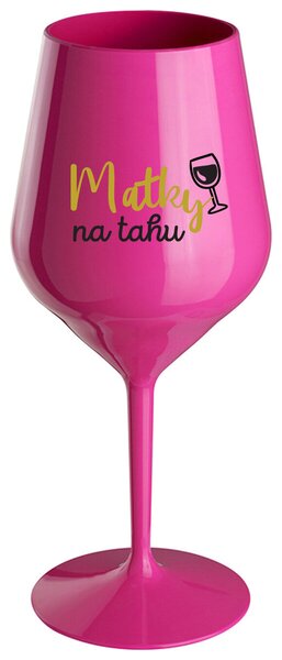MATKY NA TAHU - růžová nerozbitná sklenička na víno 470 ml
