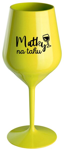 MATKY NA TAHU - žlutá nerozbitná sklenička na víno 470 ml