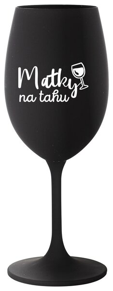 MATKY NA TAHU - černá sklenička na víno 350 ml