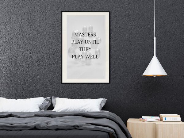 Plakát Masters Play Until They Play Well
