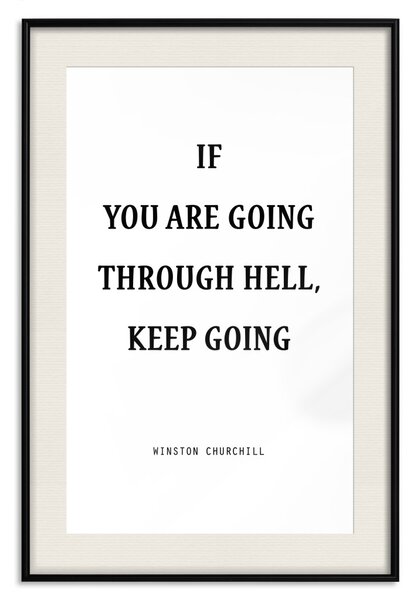 Plakát If You Are Going Through Hell, Keep Going