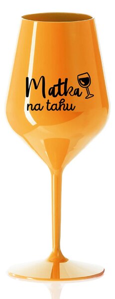 MATKA NA TAHU - oranžová nerozbitná sklenice na víno 470 ml