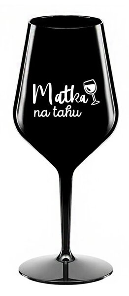 MATKA NA TAHU - černá nerozbitná sklenice na víno 470 ml