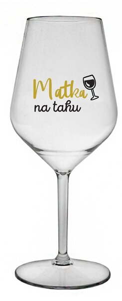 MATKA NA TAHU - čirá nerozbitná sklenice na víno 470 ml