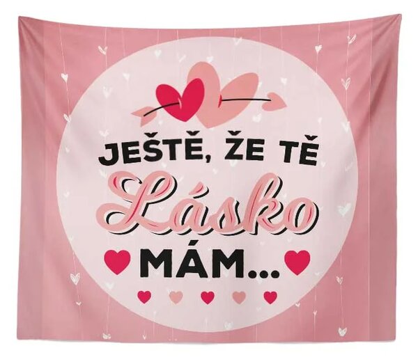 Sablio Deka Ještě, že tě lásko mám: 150x120 cm