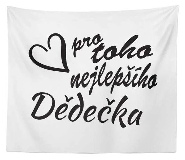 Sablio Deka Pro toho nejlepšího dědečka: 150x120 cm