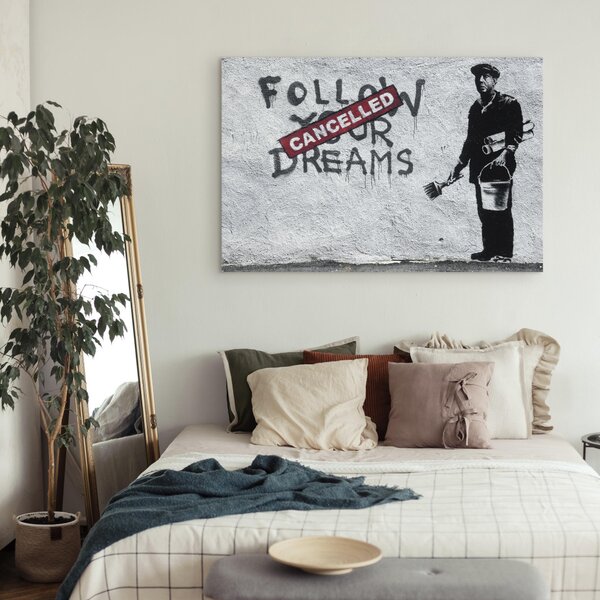 Obraz Follow Your Dreams Cancelled by Banksy