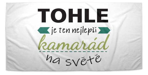 Ručník SABLIO - Tohle je ten nejlepší kamarád na světě 50x100 cm
