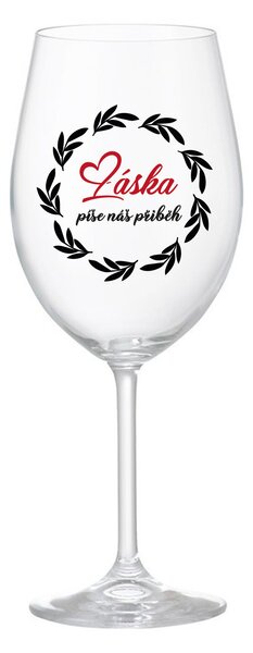 LÁSKA PÍŠE NÁŠ PŘÍBĚH - čirá sklenice na víno 350 ml