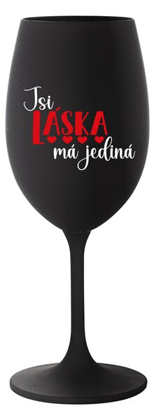 JSI LÁSKA MÁ JEDINÁ - černá sklenice na víno 350 ml