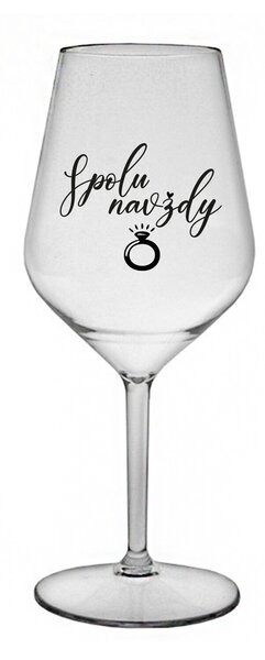 SPOLU NAVŽDY - čirá nerozbitná sklenice na víno 470 ml