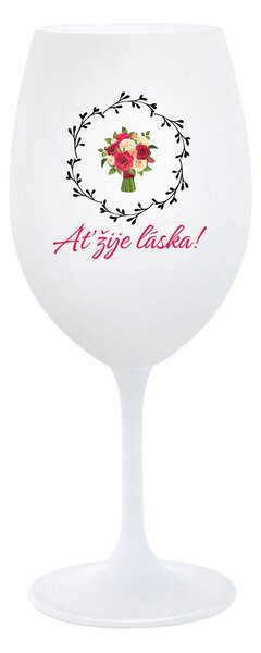 AŤ ŽIJE LÁSKA! - bílá sklenice na víno 350 ml