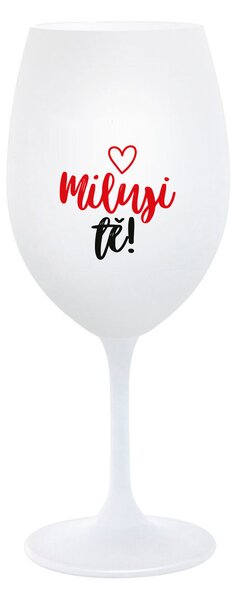 MILUJI TĚ! (SRDÍČKO) - bílá sklenice na víno 350 ml