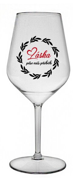 LÁSKA PÍŠE NÁŠ PŘÍBĚH - čirá nerozbitná sklenice na víno 470 ml