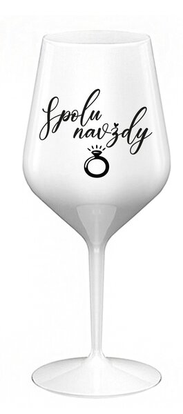 SPOLU NAVŽDY - bílá nerozbitná sklenice na víno 470 ml