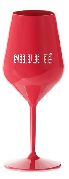 MILUJI TĚ - červená nerozbitná sklenice na víno 470 ml