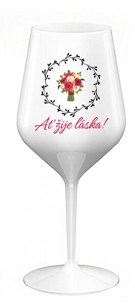 AŤ ŽIJE LÁSKA! - bílá nerozbitná sklenice na víno 470 ml