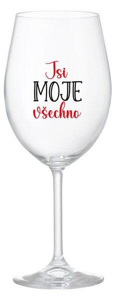 JSI MOJE VŠECHNO - čirá sklenice na víno 350 ml