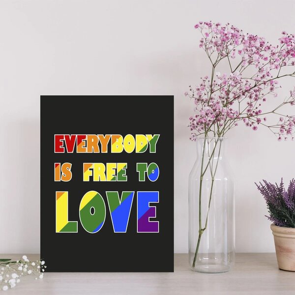 Sablio Dárková cedulka Everybody is free to love: 30x40 cm