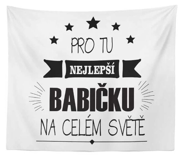 Sablio Deka Pro tu nejlepší babičku: 150x120 cm