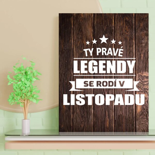 Sablio Dárková cedulka Ty pravé legendy se rodí v listopadu: 30x40 cm