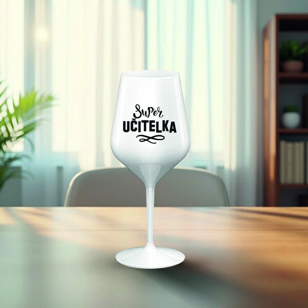 SUPER UČITELKA - bílá nerozbitná sklenice na víno 470 ml
