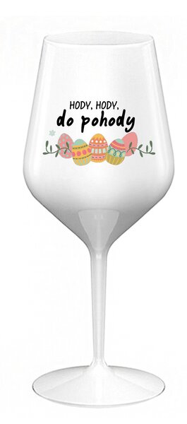 HODY, HODY, DO POHODY - bílá nerozbitná sklenice na víno 470 ml