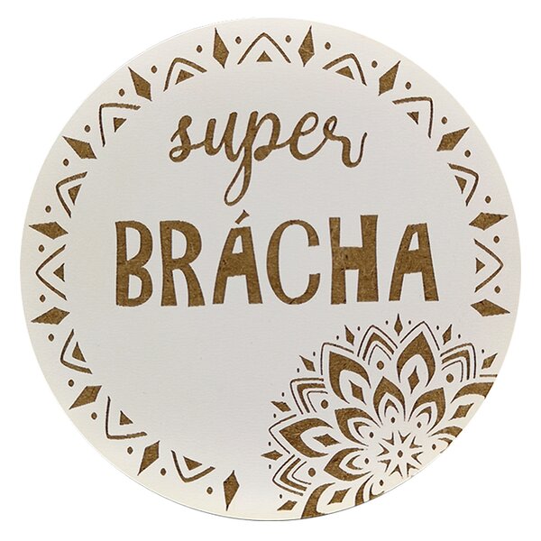 AMADEA Dřevěný podtácek kulatý text "super brácha", průměr 10,5 cm, český výrobek