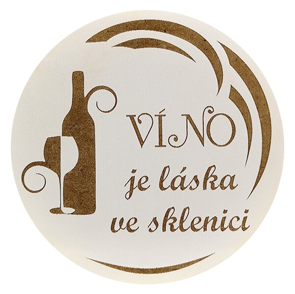AMADEA Dřevěný podtácek kulatý Víno text "víno je láska ve sklenici", průměr 10,5 cm, český výrobek