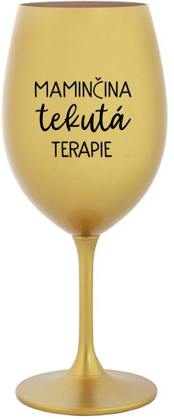 MAMINČINA TEKUTÁ TERAPIE - zlatá sklenice na víno 350 ml