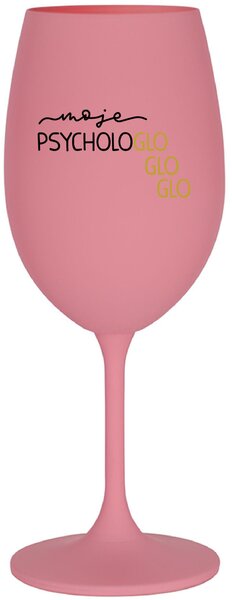 MOJE PSYCHOLOGLOGLOGLO - růžová sklenice na víno 350 ml