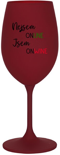 NEJSEM ONLINE JSEM ONWINE - bordo sklenice na víno 350 ml
