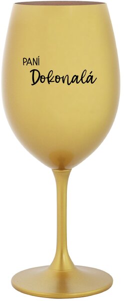 PANÍ DOKONALÁ - zlatá sklenice na víno 350 ml