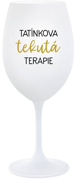 TATÍNKOVA TEKUTÁ TERAPIE - bílá sklenice na víno 350 ml