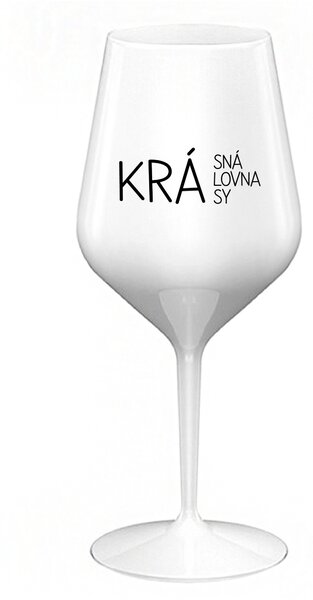 KRÁSNÁ KRÁLOVNA KRÁSY - bílá nerozbitná sklenice na víno 470 ml